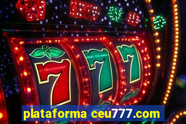 plataforma ceu777.com